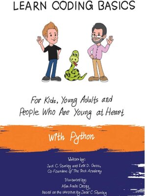 cover image of Learn Coding Basics for Kids, Young Adults and People who are Young at Heart, with Python